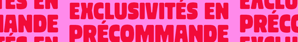 Exclusivités en précommande