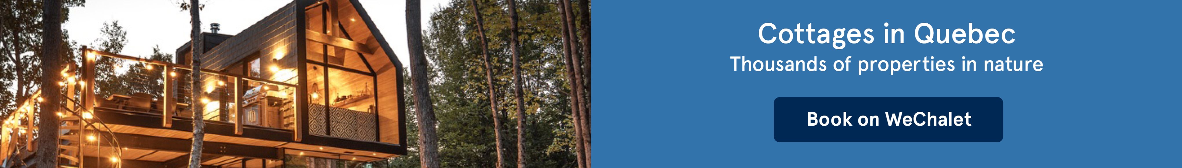 Cottages in Quebec. Thousands of properties in nature. Book on WeChalet.