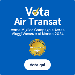 Votate Air Transat come Miglior Compagnia Aerea Viaggi Vacanze al Mondo 2024. Votate qui.