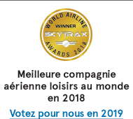 Meilleure compagnie aérienne loisirs au monde en 2018. Votez pour nous en 2019