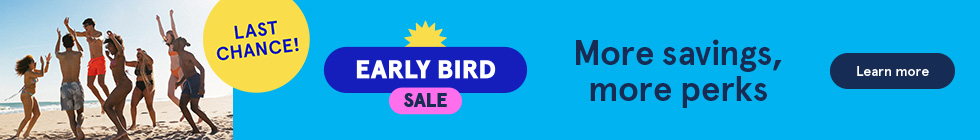 Last Chance. Early bird Sale. More savings, and more perks! Learn more.