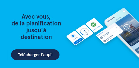 Avec vous, de la planification jusqu'à destination. Télécharger l’appli.