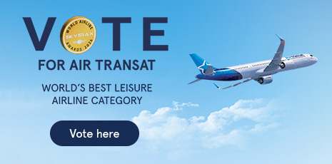 Vote for Air Transat. World’s Best Leisure Airline Category 2026. Vote here.