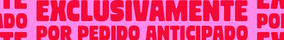 Exclusivamente por pedido anticipado