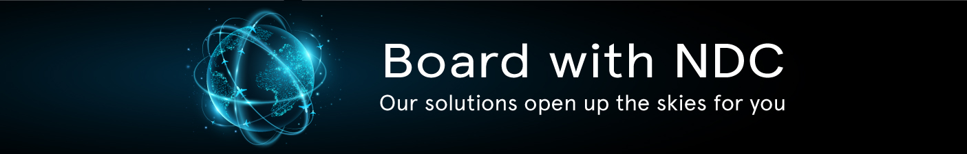 Board with NDC. Our solutions open up the skies for you.