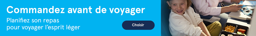 Commandez avant de voyager. Planifier son repas pour voyager l'esprit léger. Choisir.