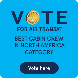 Vote for Air Transat. Best Cabin Crew in North America category. Vote here.