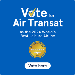 Vote for Air Transat as the 2024 World’s Best Leisure Airline. Vote here.