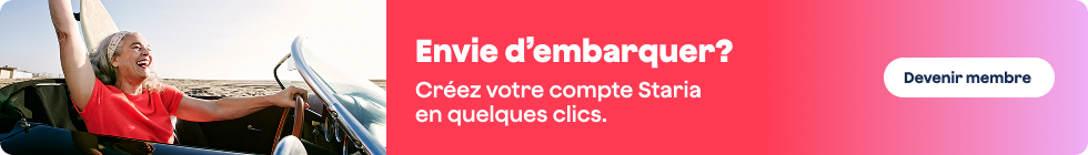 Envie d'embarquer? Créez votre compte Staria en quelques clics. Devenir membre.