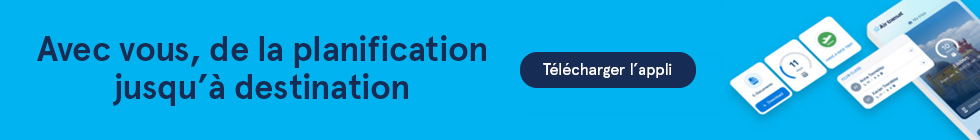 Avec vous, de la planification jusqu'à destination. Télécharger l’appli.