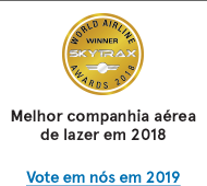 Melhor companhia aérea de lazer em 2018. Vote em nós em 2019.