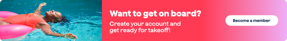 Want to get on board? Create your account and get ready for takeoff! Become a member.
