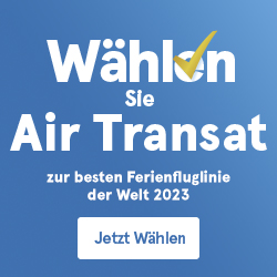 Wählen Sie Air Transat zur besten Ferienfluglinie der Welt 2023. Jetzt Wählen