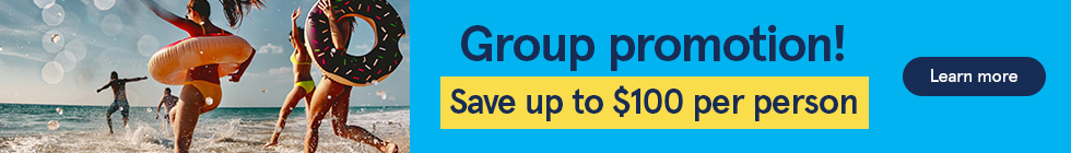 Group promotion! Save up to $100 per person. Learn more.