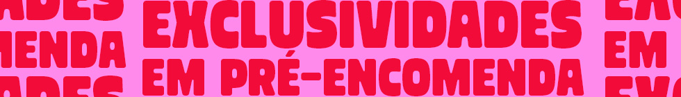 Exclusividades em pré-encomenda