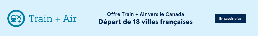 Offre Train + Air vers le Canada. Départ de 18 villes françaises. En savoir plus.