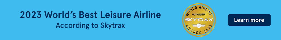 2023 World's Best Leisure Airline according to Skytrax. Learn more.