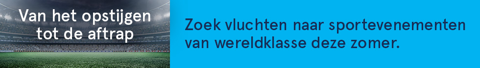 Van het opstijgen tot de aftrap . Zoek vluchten naar sportevenementen van wereldklasse deze zomer. 