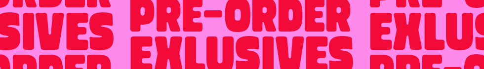 Pre-order exclusives