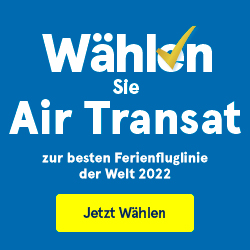 Wählen Sie Air Transat zur besten Ferienfluglinie der Welt 2022. Jetzt Wählen