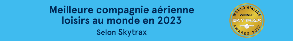 Meilleure compagnie aérienne loisirs au monde en 2023 selon Skytrax. Skytrax World Airline Winner Awards 2023.